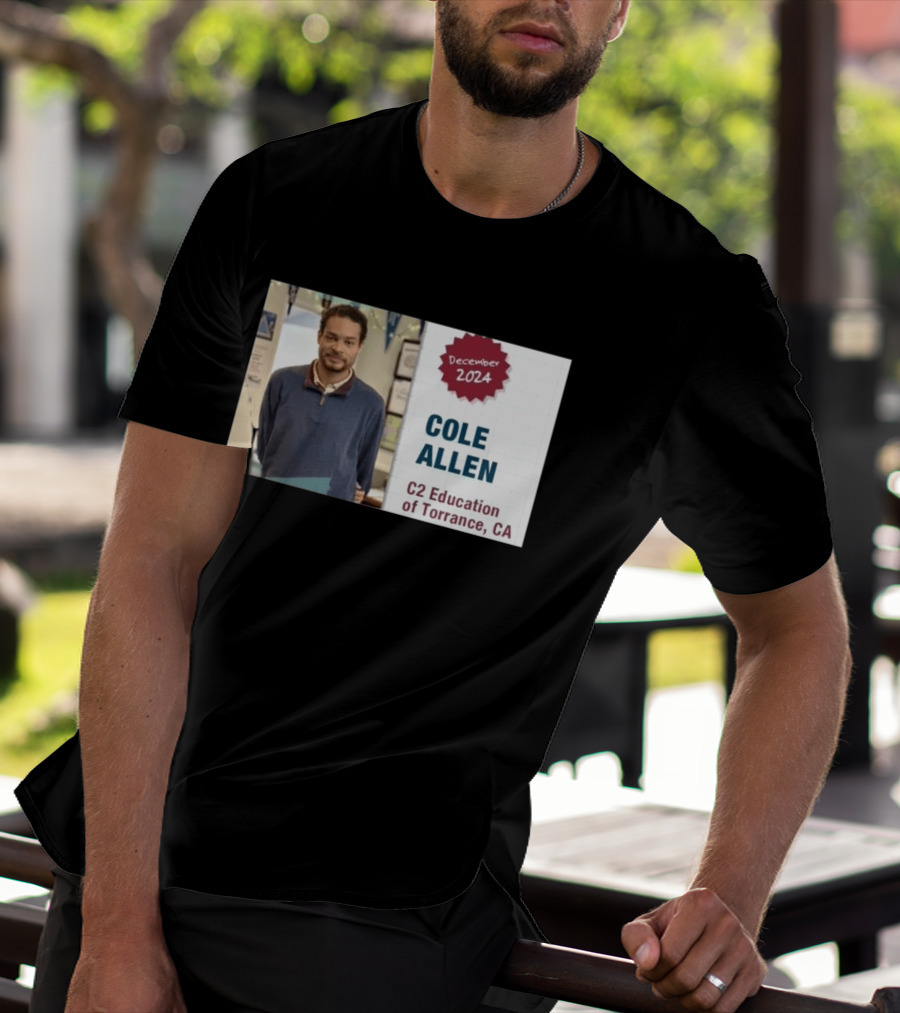 December 2024 Cole Allen C2 Education Of Torrance CA T-Shirt