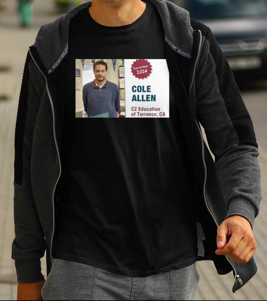 December 2024 Cole Allen C2 Education Of Torrance CA T-Shirt
