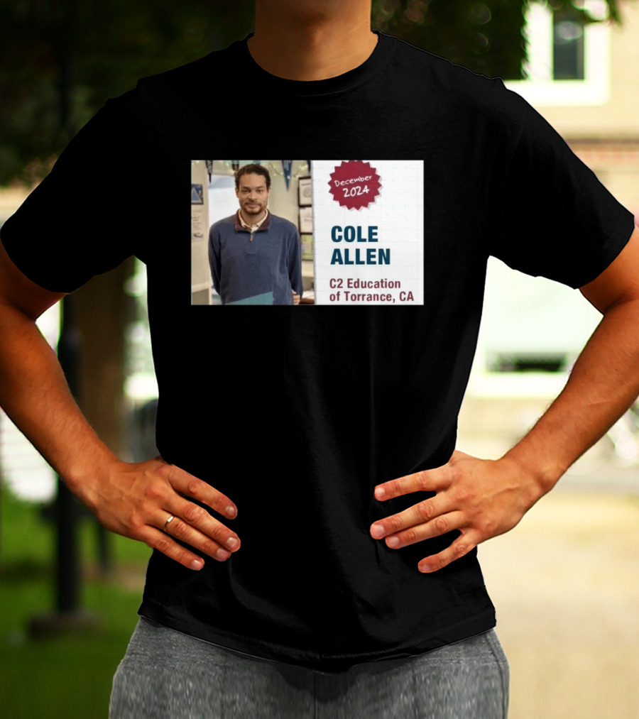 December 2024 Cole Allen C2 Education Of Torrance CA T-Shirt