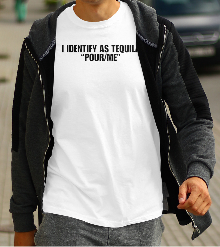 I Identify As Tequila Pour Me T-Shirt