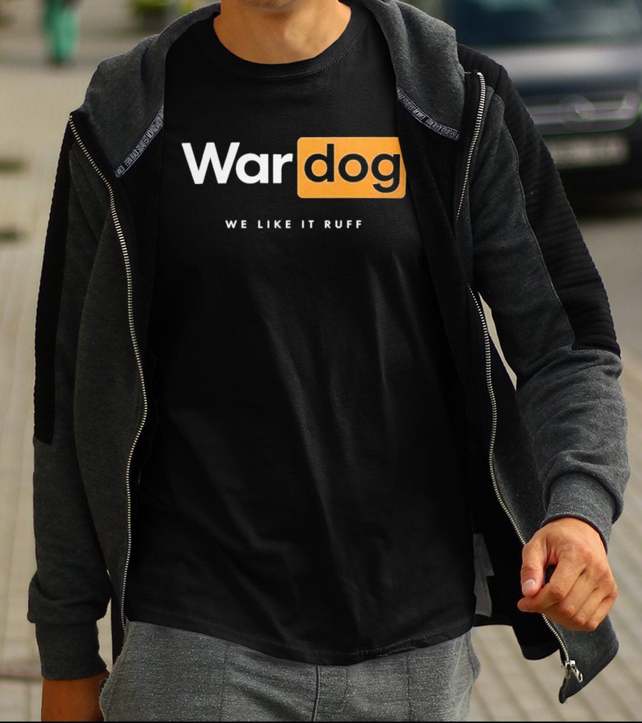 War Dog We Like It Ruff Rugged Canine T-Shirt