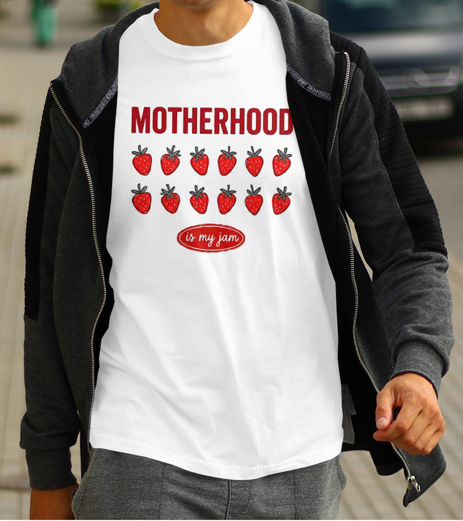 Motherhood Strawberry Is My Jam T-Shirt