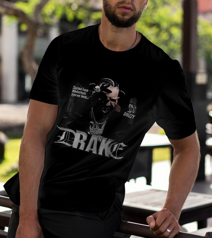 Drake Drizzy Started From The Bottom Now We Here Face T-Shirt