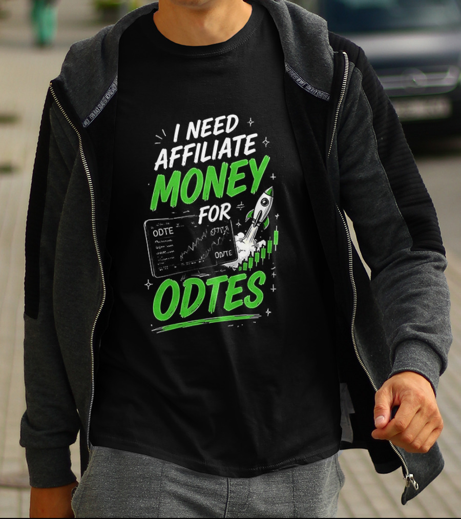 I Need Affiliate Money For Odtes Earnings Boost Rocket Trend T-Shirt