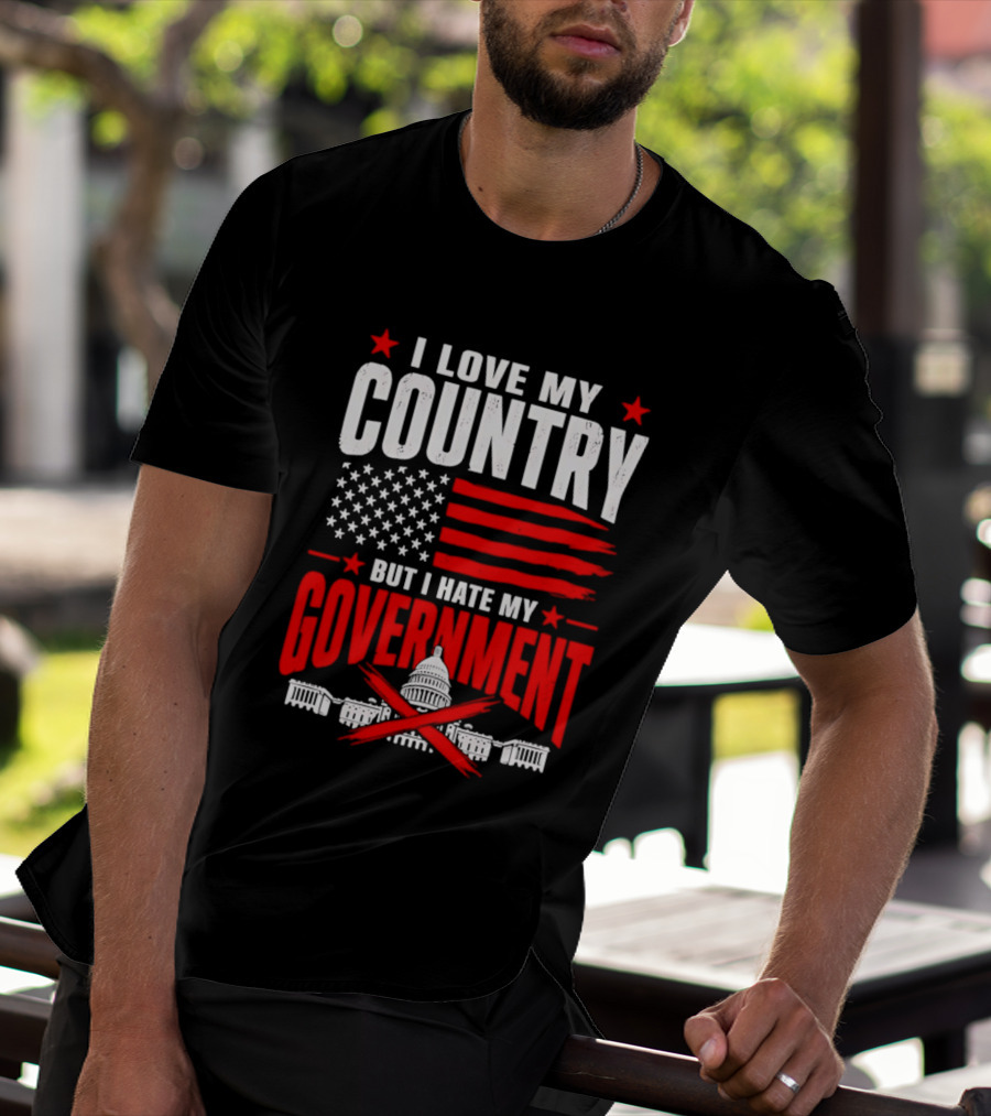 I Love My Country American Flag Capitol Icons Hate My Government T-Shirt