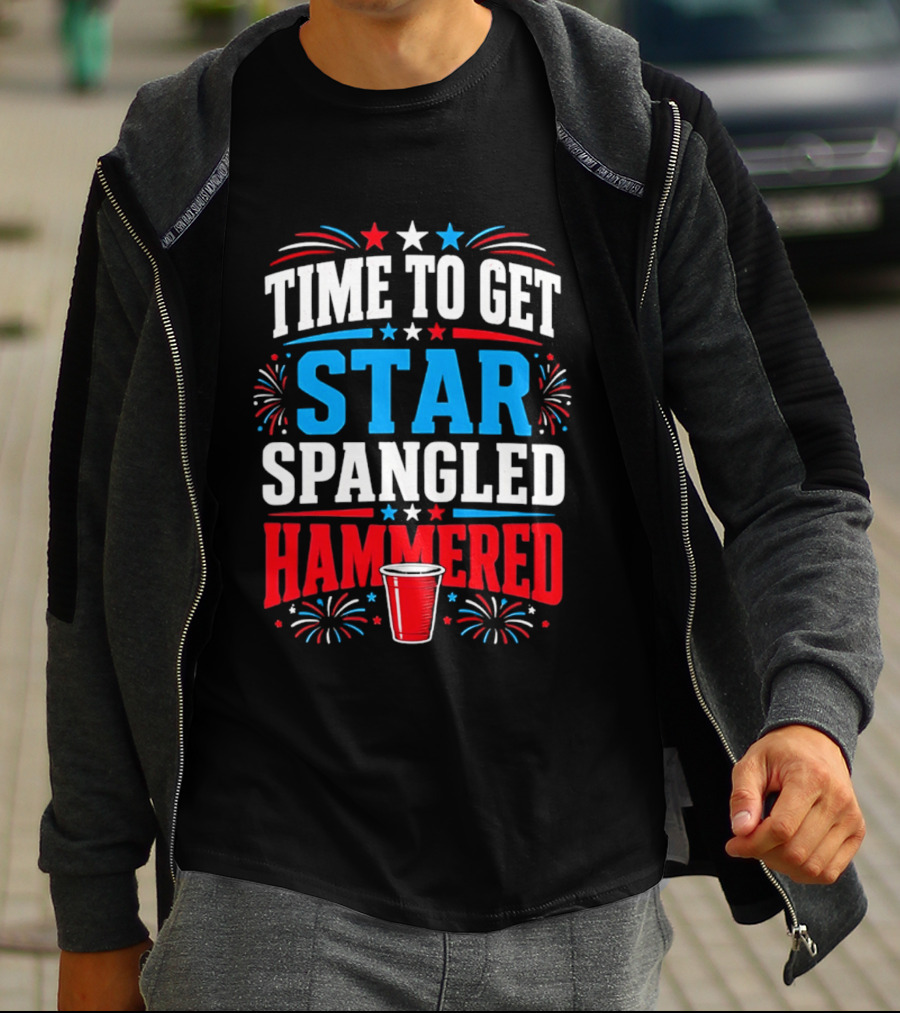 Time To Get Star Spangled Hammered Patriotic 4th Of July Party Red White Blue Fireworks Cup T-Shirt