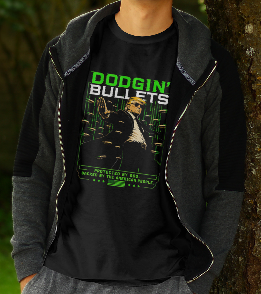 Dodgin' Bullets Protected By God Backed By The American People T-Shirt