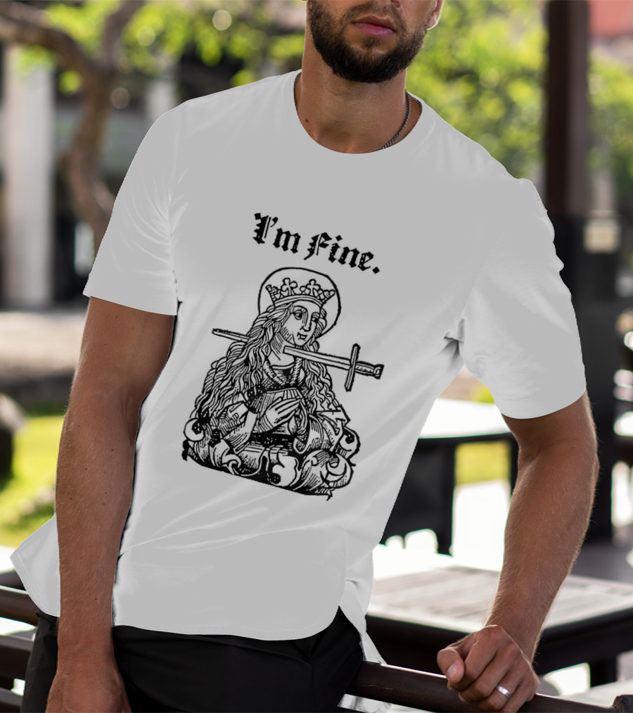 Medieval Lady With Sword Through Head I'm Fine Sarcastic T-Shirt
