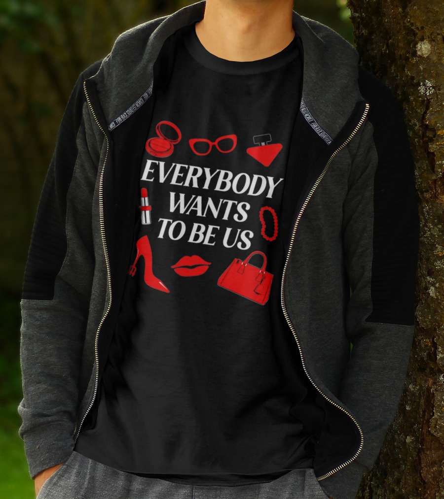 Women's Everybody Wants To Be Us With Red Accessories And Makeup T-Shirt