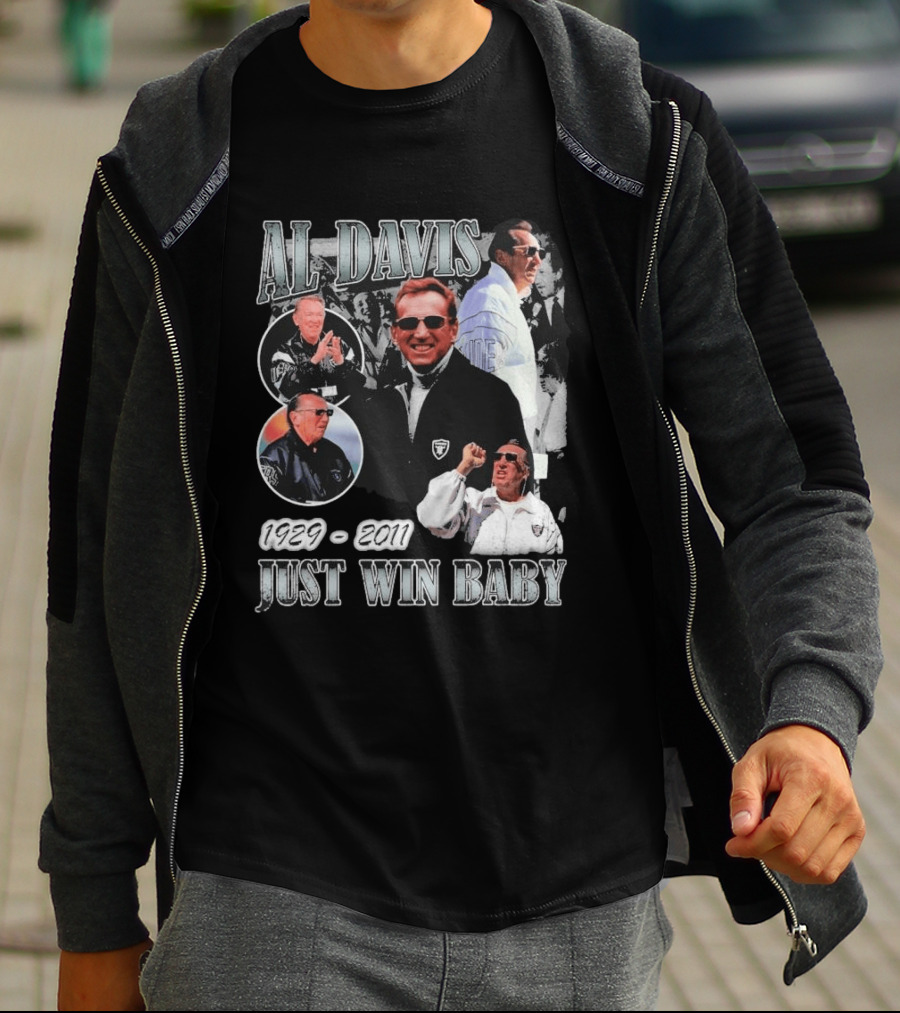 Al Davis 1929 2011 Just Win Baby NFL Raiders Legend T-Shirt
