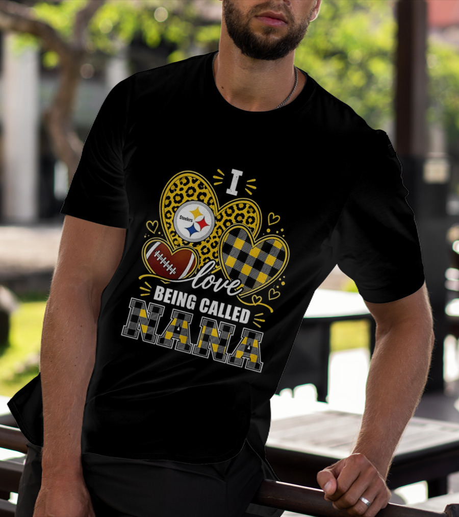 I Love Being Called Nana Pittsburgh Steelers Hearts Football T-Shirt