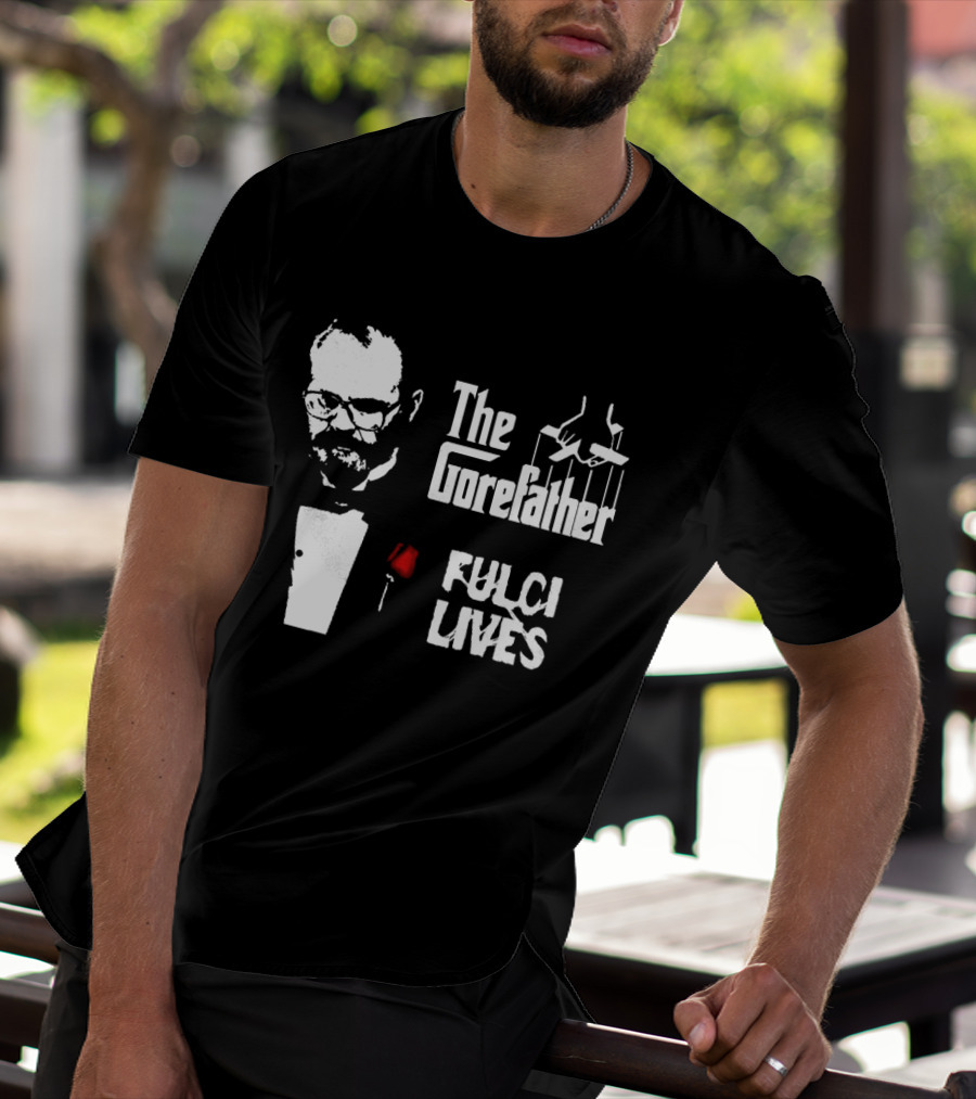 The Gorefather Fulci Lives Horror Tribute To Lucio Fulci T-Shirt