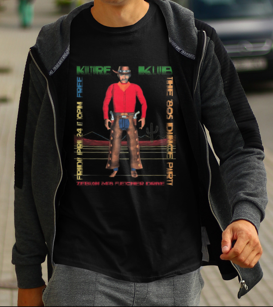 Kulture Klub '80s Dance Party Weekend Zebulon Cafe Concert 2026 Cowboys And Cactus T-Shirt