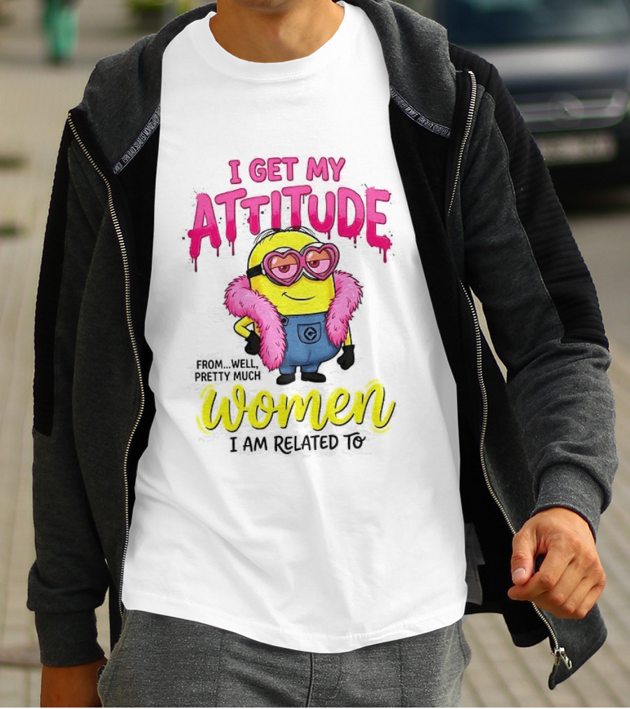 Minion I Get My Attitude From Women I Am Related To Pink And Yellow T-Shirt