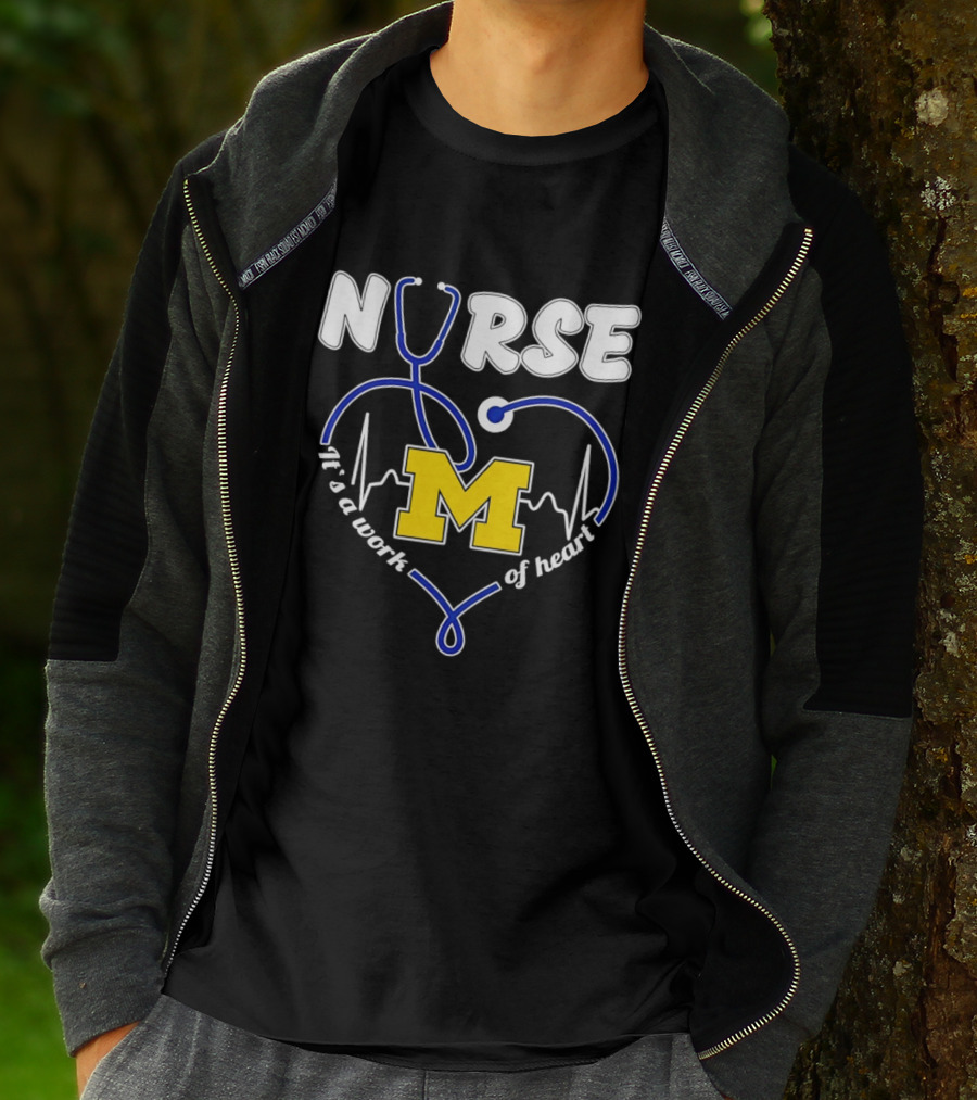 Michigan Wolverines Nurse Stethoscope Heart Work Of Heart T-Shirt