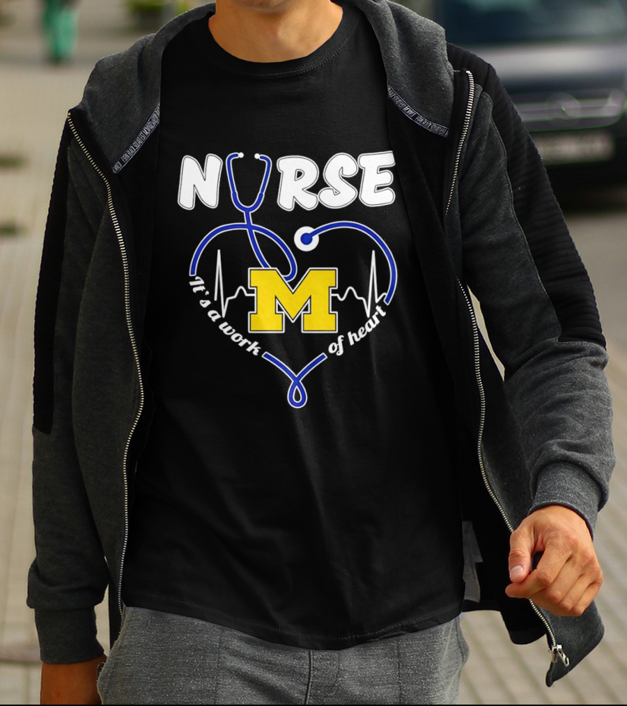 Michigan Wolverines Nurse Stethoscope Heart Work Of Heart T-Shirt