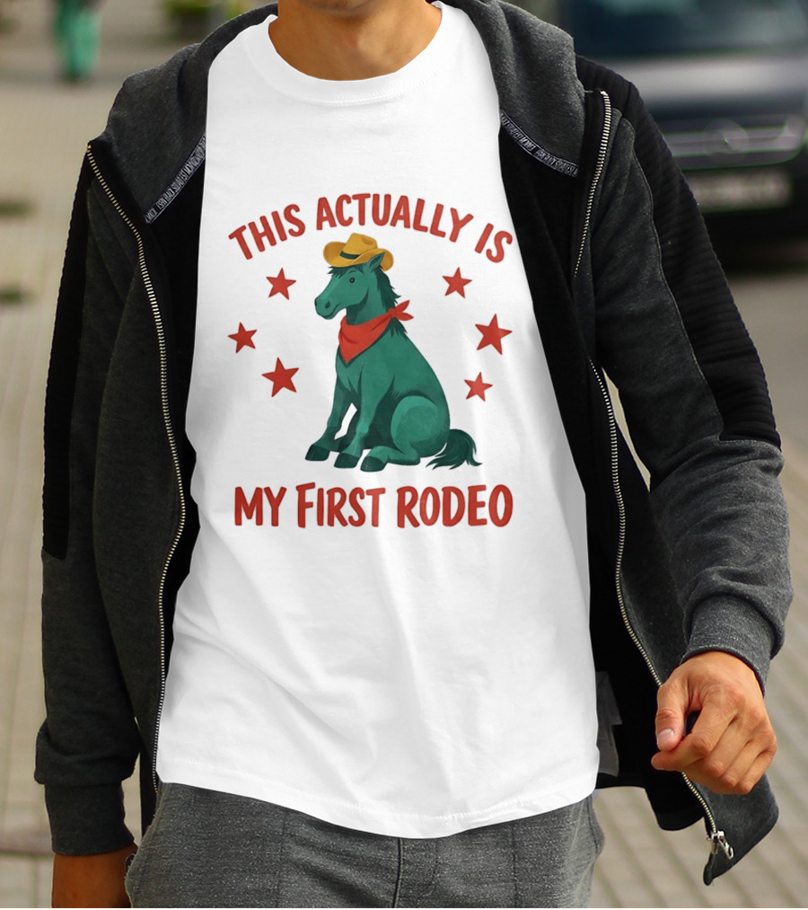 This Actually Is My First Rodeo Cowboy Horse With Stars And Hat T-Shirt