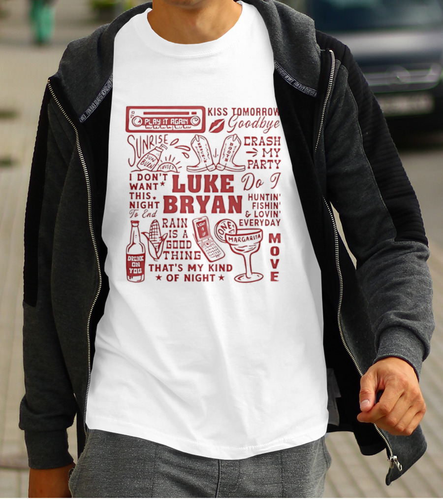 Luke Bryan Kiss Tomorrow Goodbye Crash My Party Rain Is A Good Thing That's My Kind Of Night Move 2026 T-Shirt