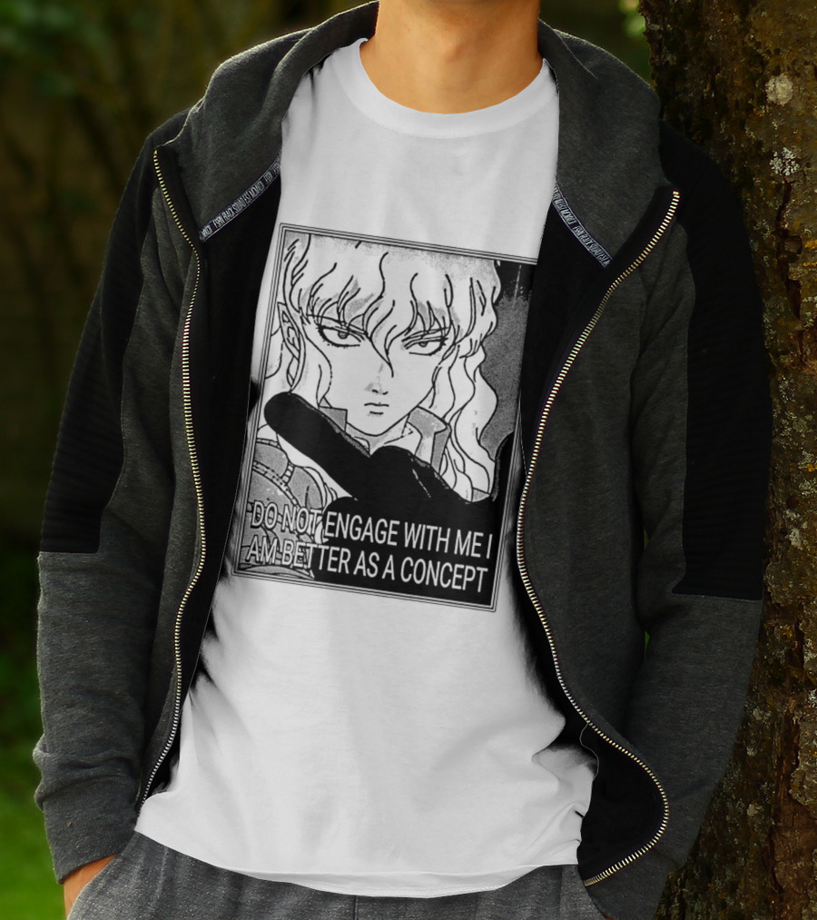 Griffith Do Not Engage With Me I Am Better As A Concept Anime T-Shirt