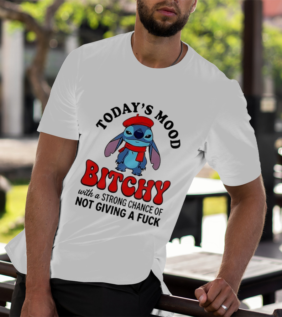 Today's Mood Bitchy With A Strong Chance Of Not Giving A Fuck Stitch T-Shirt