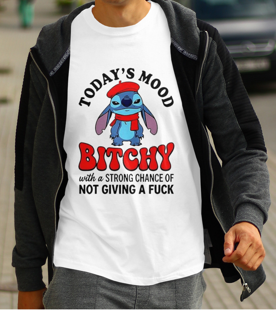 Today's Mood Bitchy With A Strong Chance Of Not Giving A Fuck Stitch T-Shirt