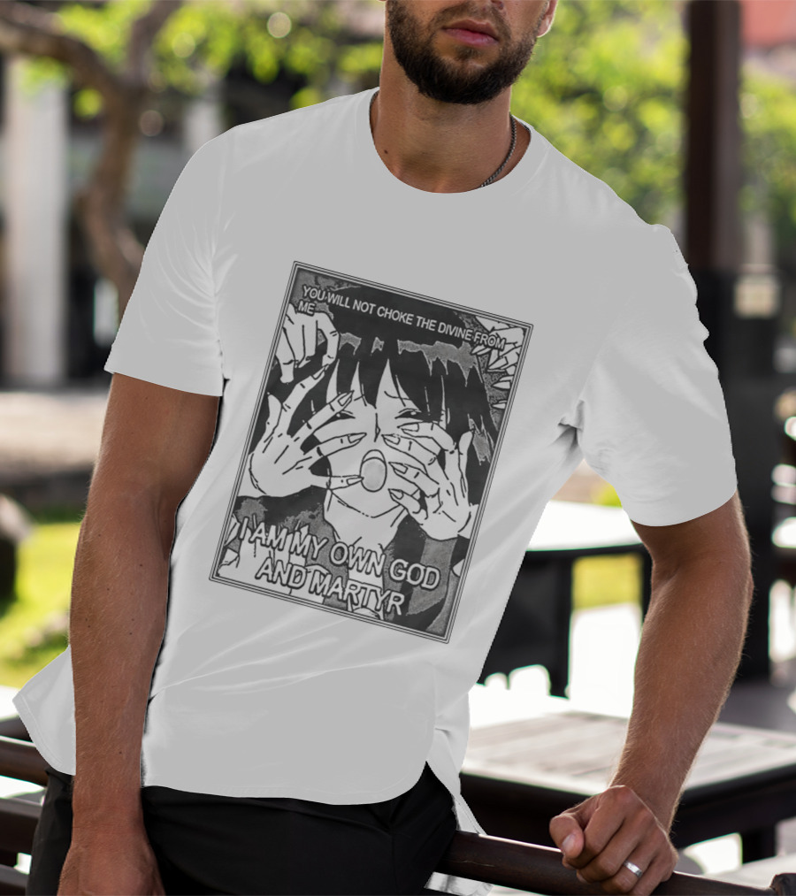 You Will Not Choke The Divine From Me I Am My Own God And Martyr Manga T-Shirt