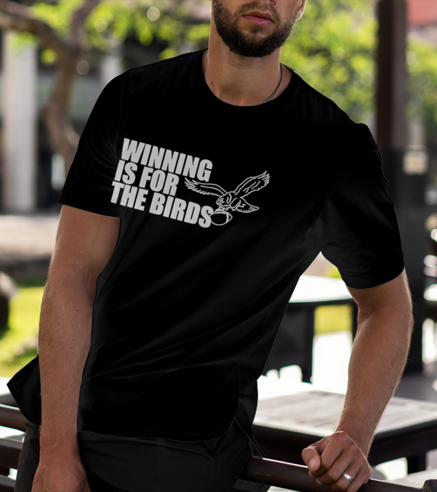 Bradley Cooper Eagles Winning Is For The Birds NFL Team T-Shirt