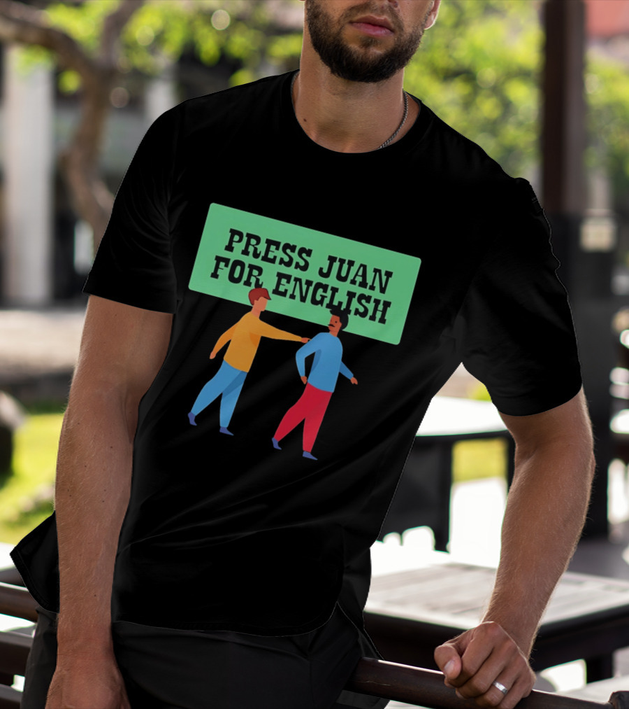 Press Juan For English Funny Pun Two People Interaction T-Shirt