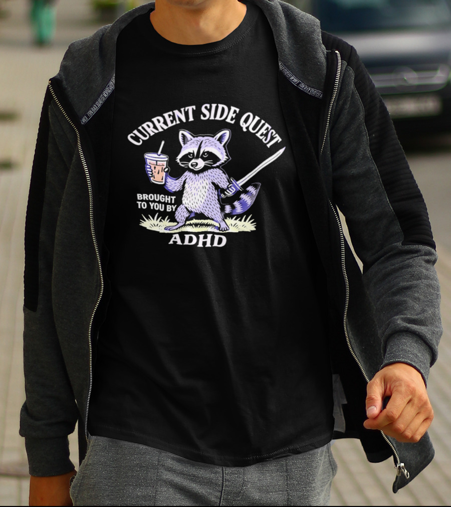 Current Side Quest Brought To You By Adhd Raccoon Drinking Cup Sword T-Shirt