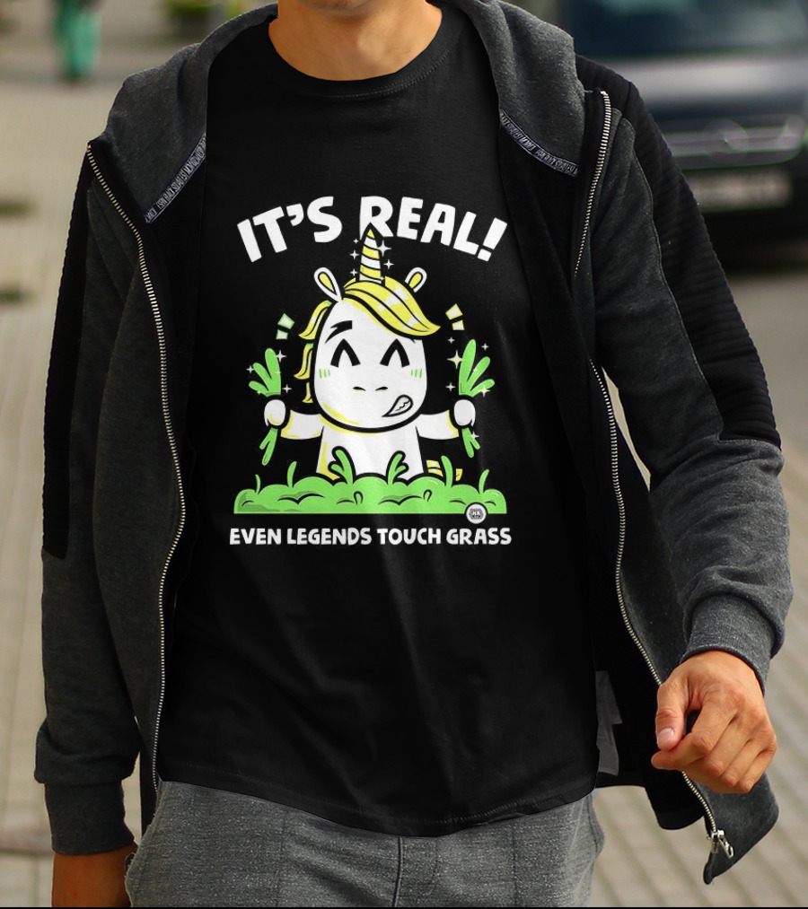 It's Real Even Legends Touch Grass Unicorn T-Shirt