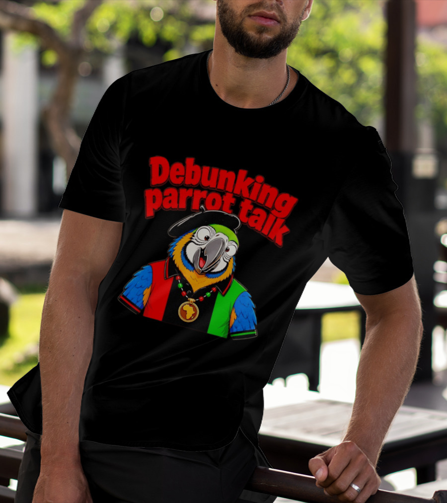 Debunking Parrot Talk African Necklace And Hat T-Shirt