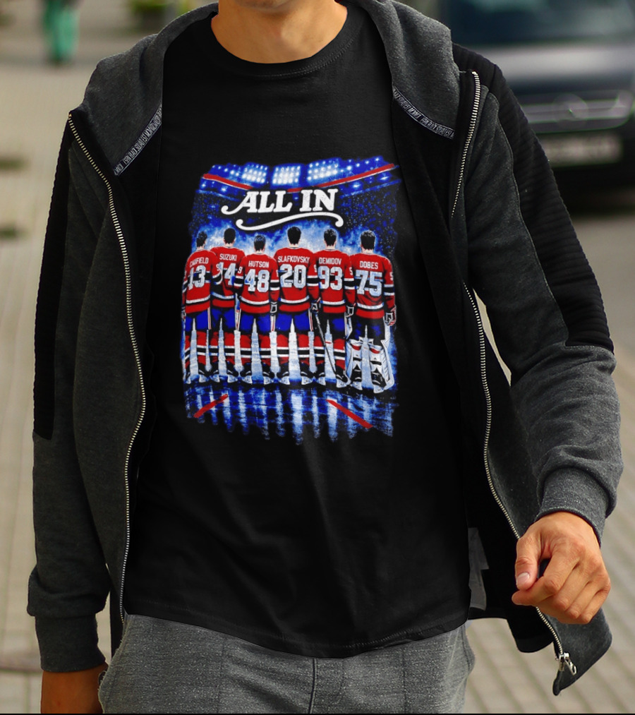 Montreal Canadiens All In Caulfield Suzuki Hutson Slafkovsky Demidov Dobes T-Shirt