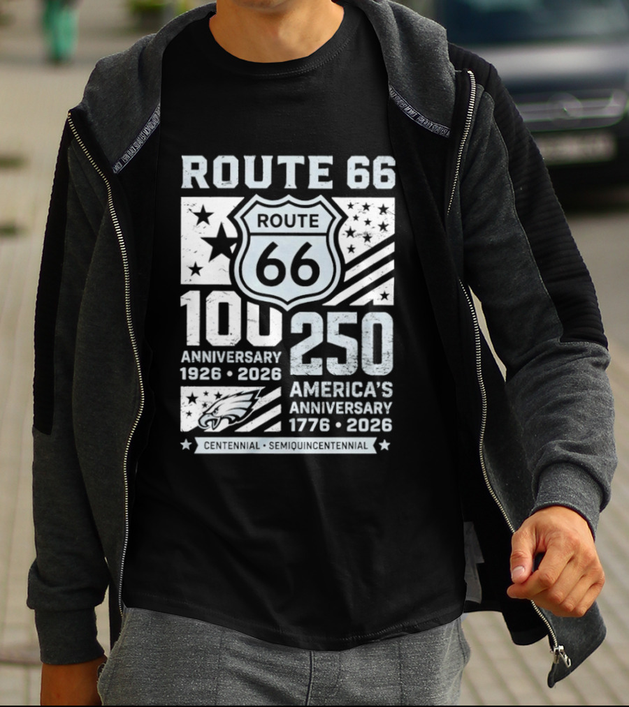 Route 66 Centennial 100 Anniversary 1926 2026 250 America Anniversary 1776 2026 Philadelphia Eagles T-Shirt