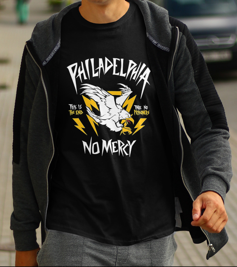 Philadelphia Eagles No Mercy This Is The End Take No Prisoners T-Shirt