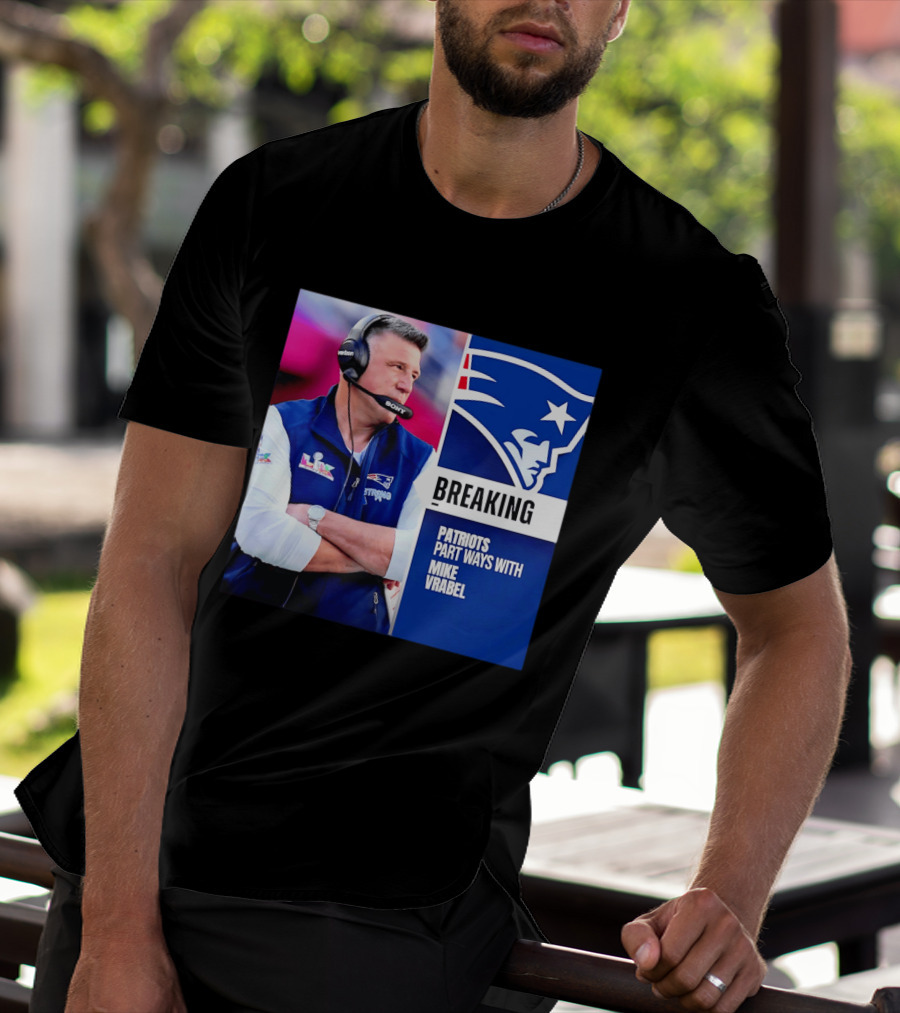 Breaking Patriots Part Ways Mike Vrabel T-Shirt