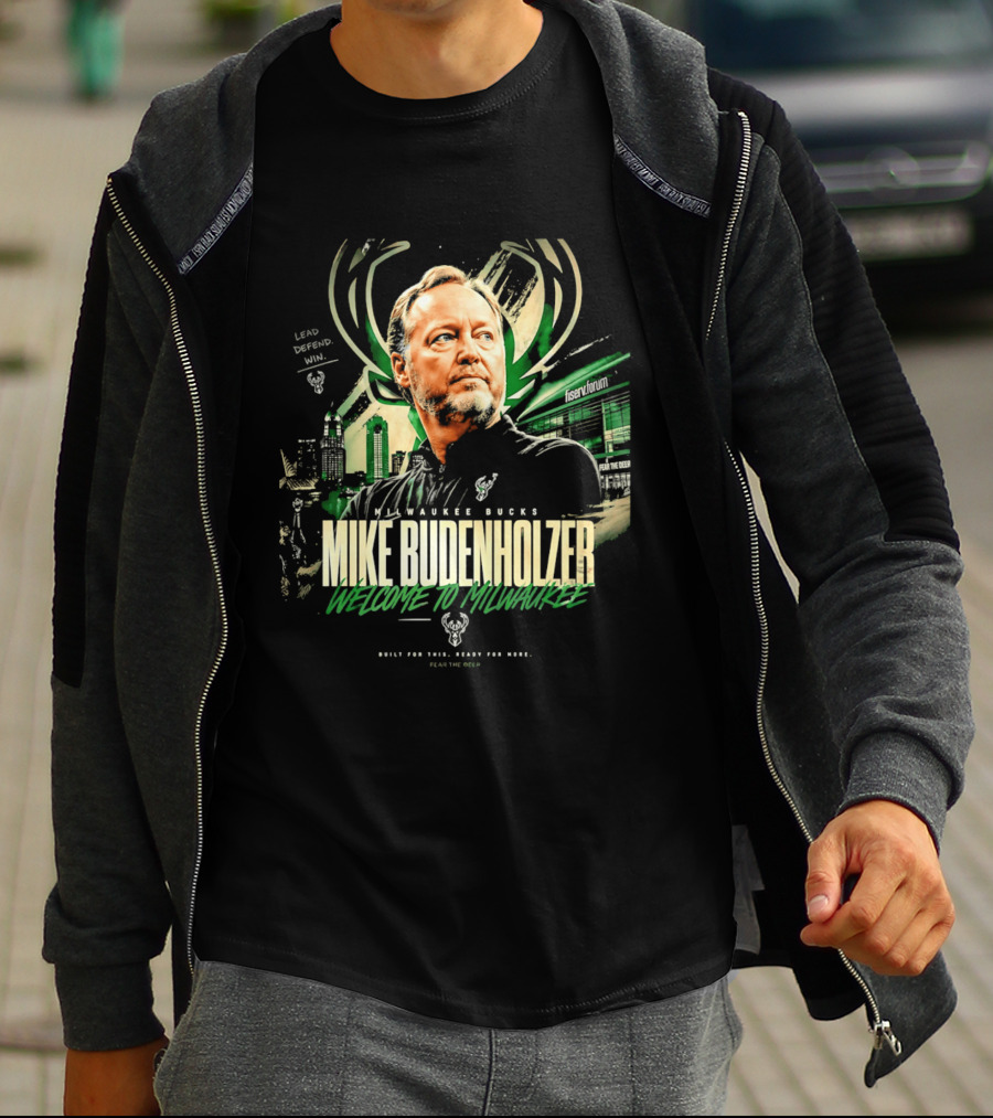 Milwaukee Bucks Welcome Mike Budenholzer Lead Defend Win T-Shirt