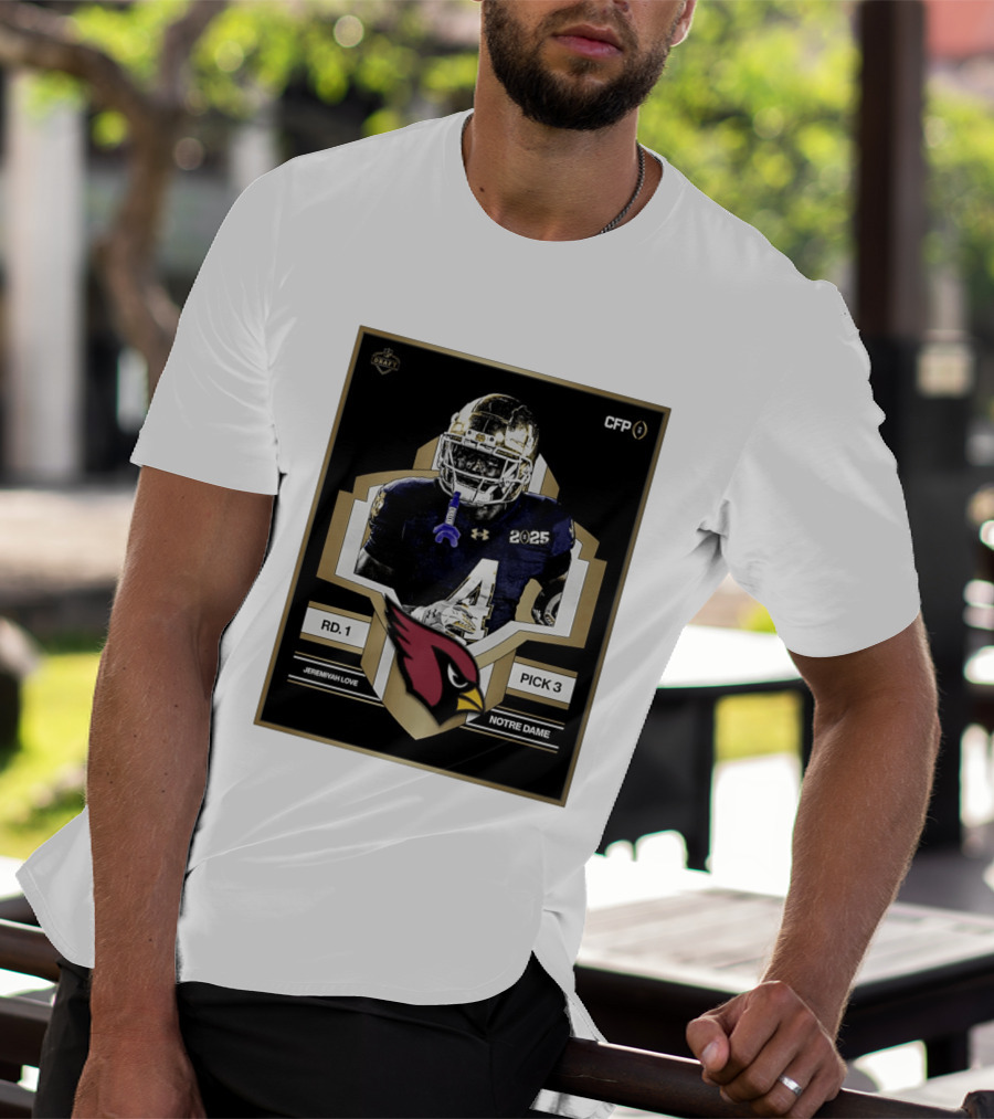 Arizona Cardinals Draft 2026 Rd 1 Pick 3 Jeremiyah Love Notre Dame CFP T-Shirt