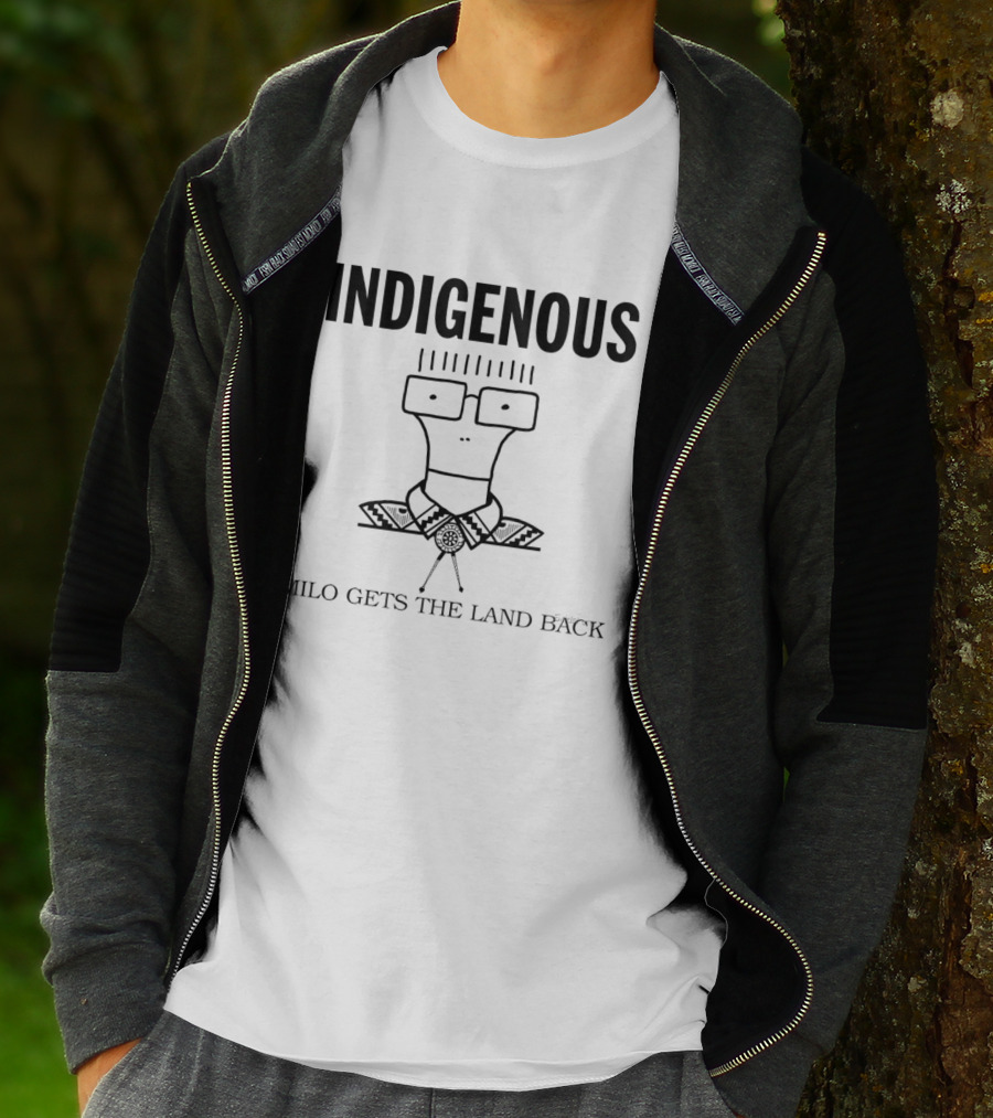 Indigenous Milo Gets The Land Back T-Shirt