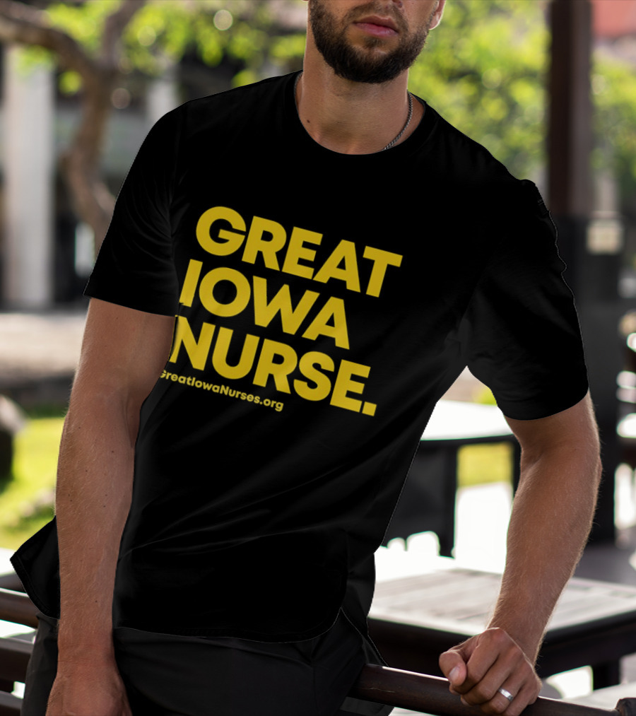Great Iowa Nurse Greatiowanurses.org T-Shirt
