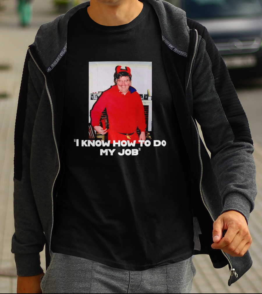 I Know How To Do My Job Devil Costume Photo Humorous T-Shirt