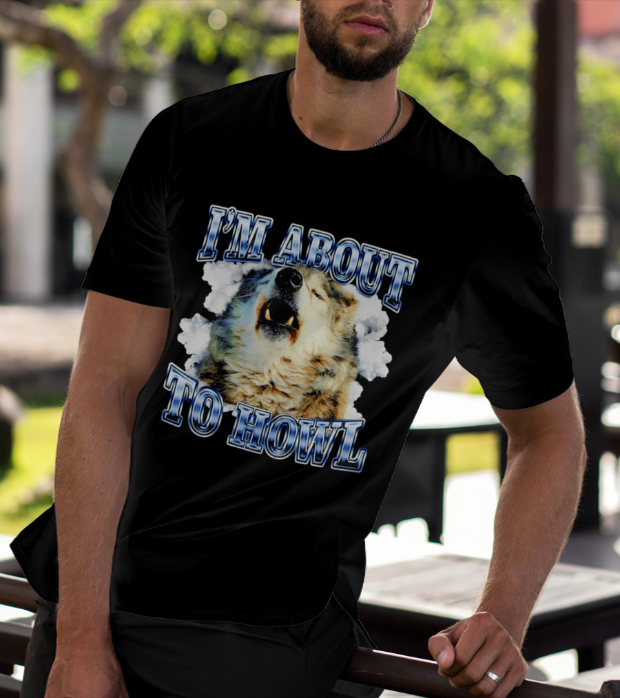 I'm About To Howl Minnesota Timberwolves Fan T-Shirt