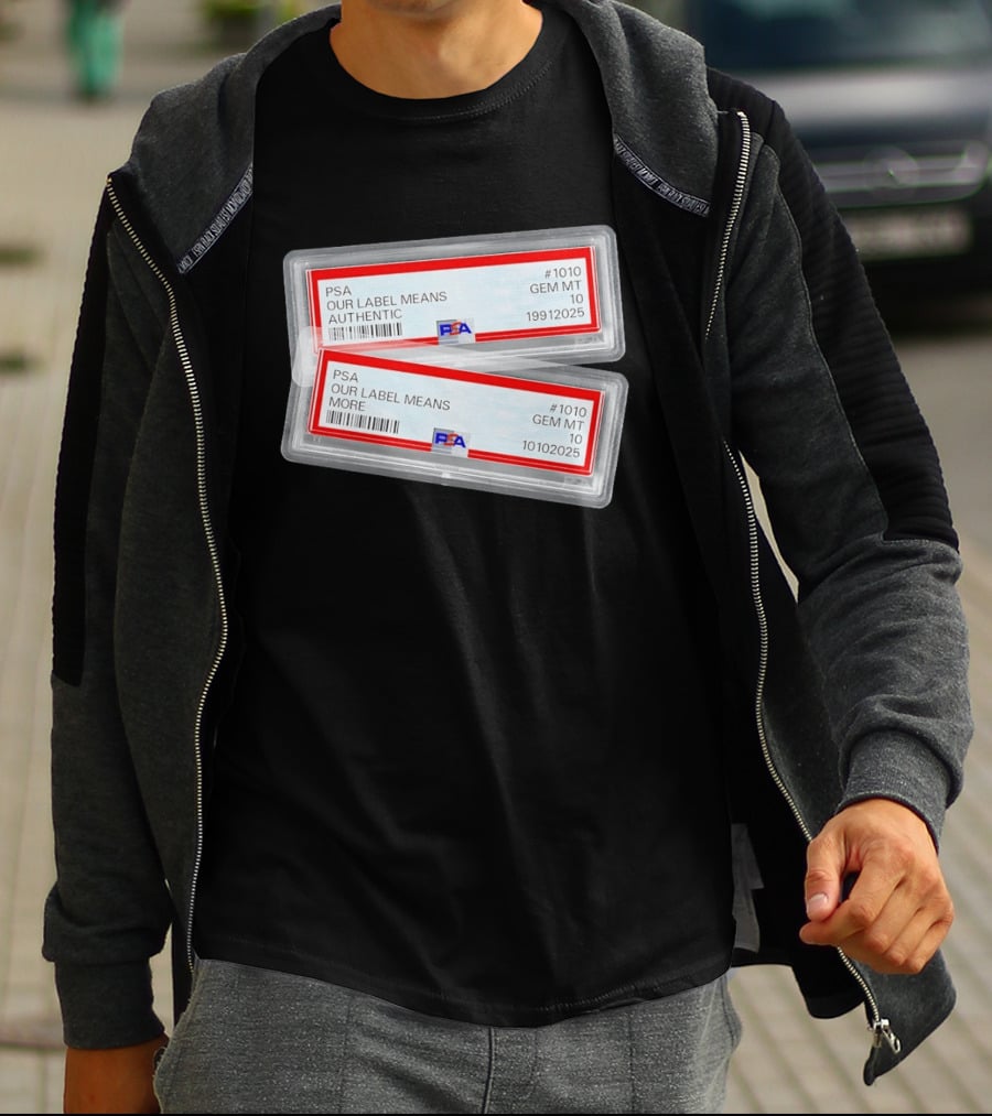PSA Our Label Means Authentic Gem MT 10 10102025 19912025 T-Shirt