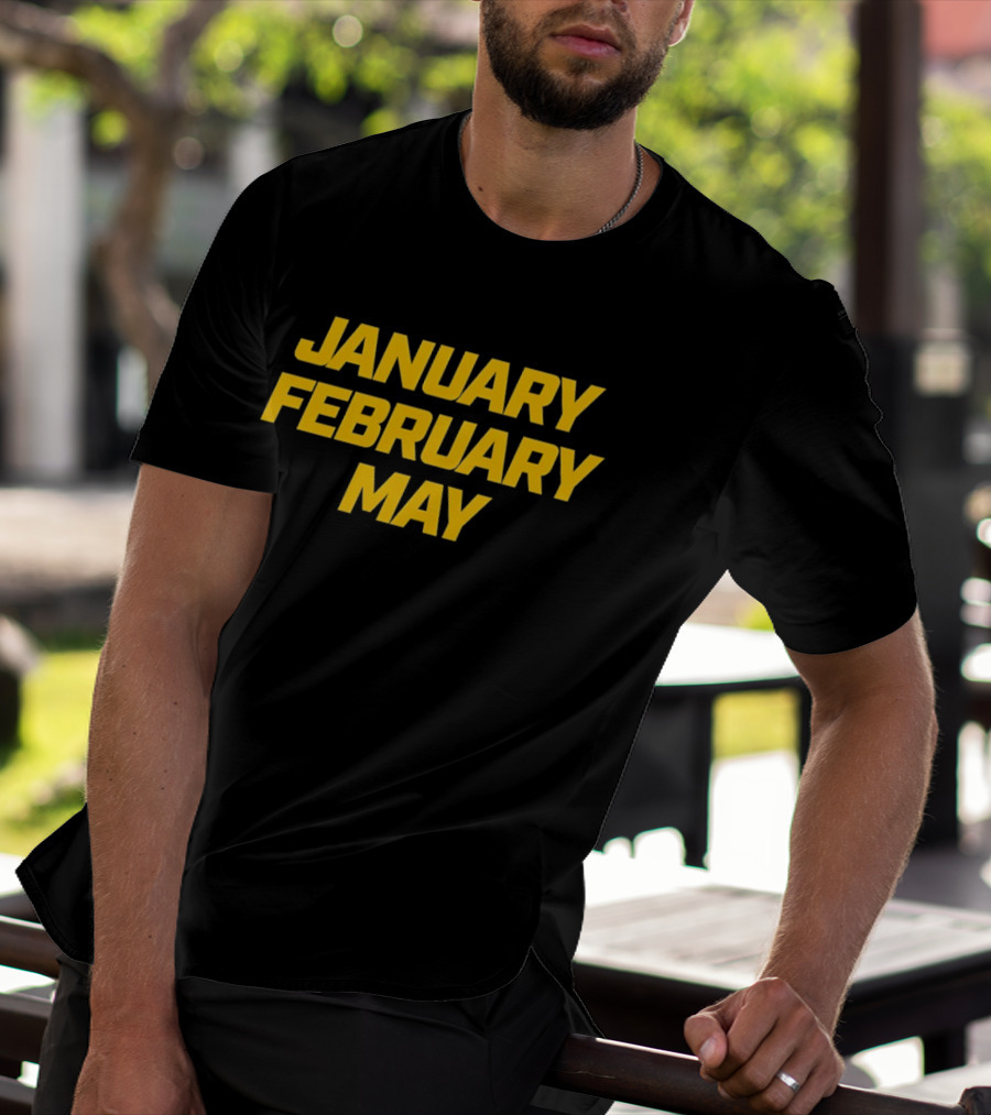 January February May Michigan Wolverines Basketball March Madness T-Shirt