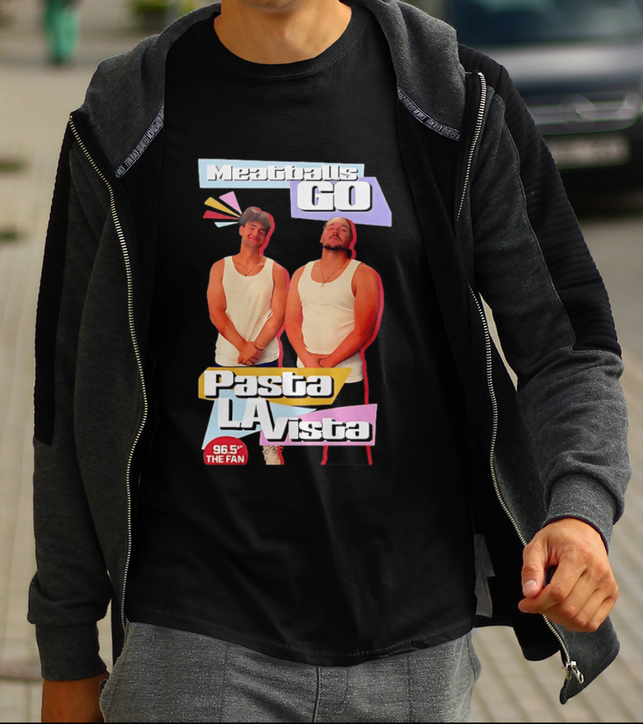 Meatballs Go Pasta La Vista 96.5 The Fan Joey Valence And Brae Meatiae T-Shirt