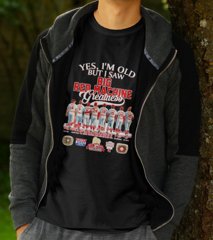 Yes I'm Old But I Saw Big Red Machine 1975 1976 Cincinnati Reds World Series Champions Rose Bench Morgan T-Shirt