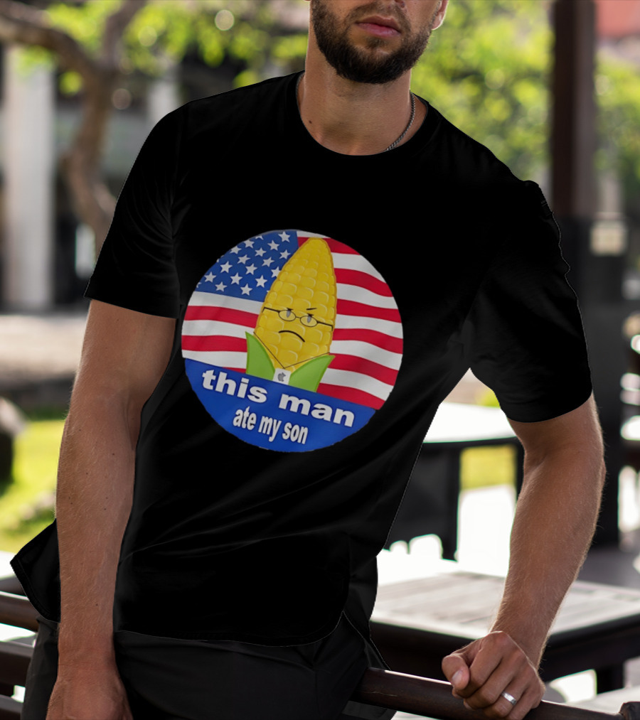 This Man Ate My Son Corn USA Flag T-Shirt