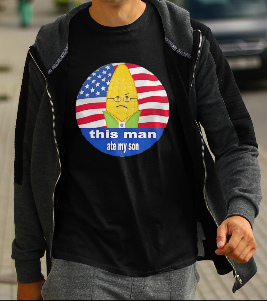 This Man Ate My Son Corn USA Flag T-Shirt