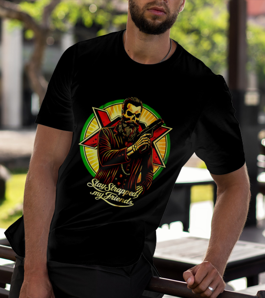 Stay Strapped My Friends Skeleton With Suit And Gun Crossed Circle T-Shirt