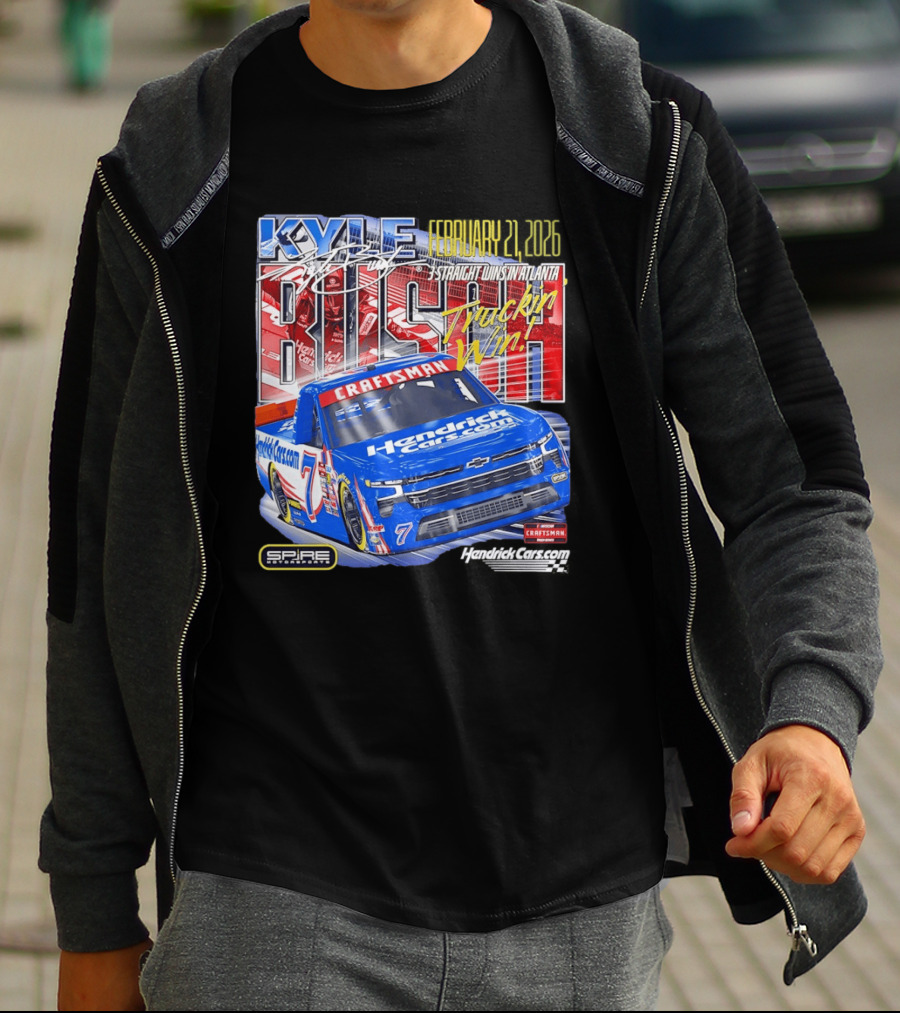 Kyle Busch February 26 2026 HendrickCars.com Craftsman Truckin' Win Spire Motorsports T-Shirt
