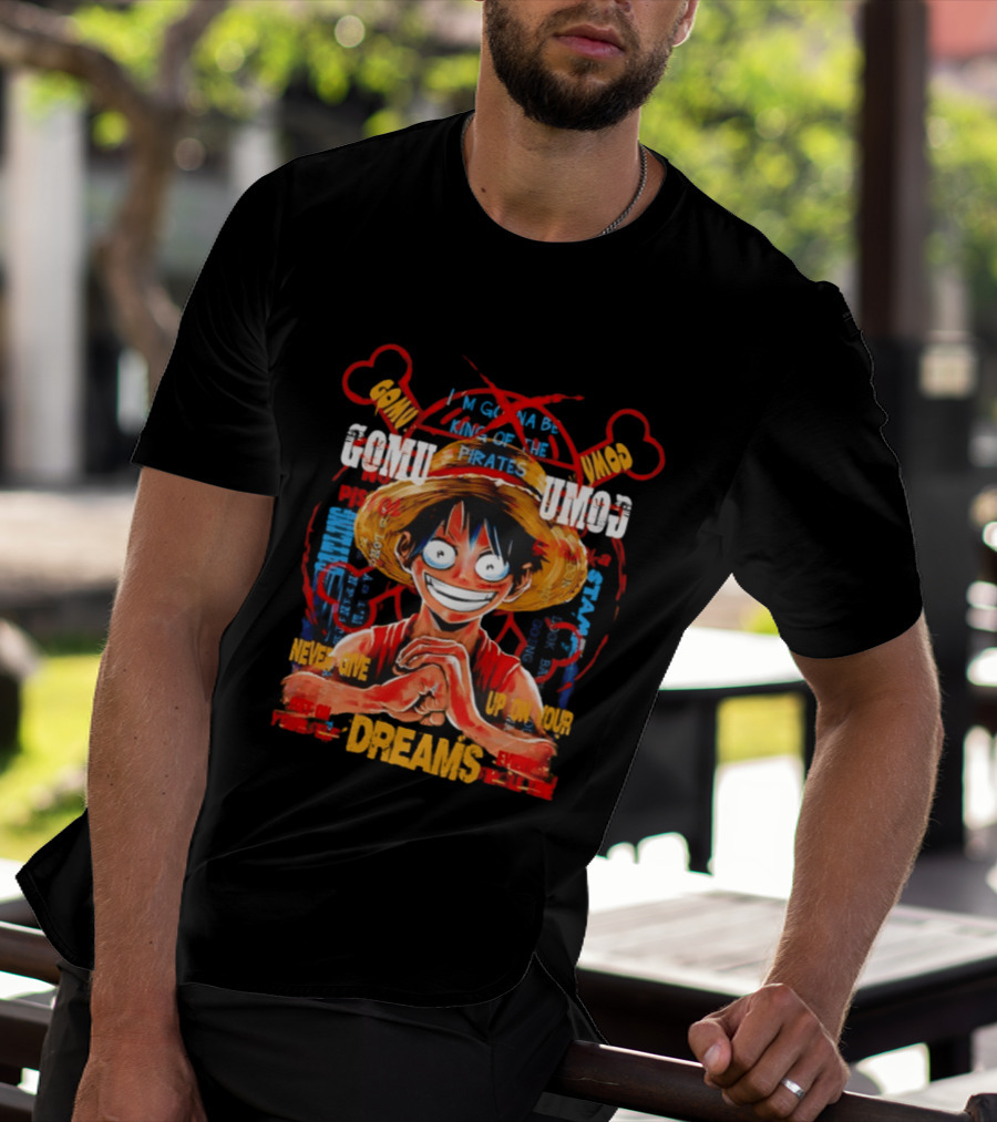 Monkey D Luffy Straw Hat Pirates Never Give Up On Your Dreams Power Of Pirate King T-Shirt